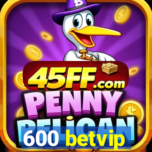 600 betvip